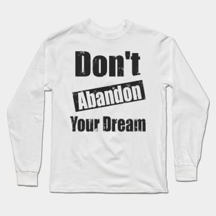 Senior 2022  don't abandon your dream / Believe In Yourself Long Sleeve T-Shirt